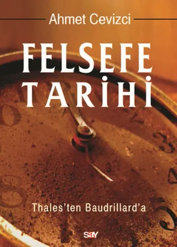 Felsefe Tarihi; Thales'ten Baudrillard'a