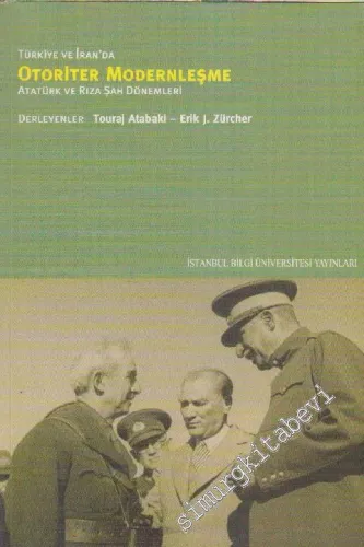 Türkiye ve İran'da Otoriter Modernleşme: Atatürk ve Rıza Şah Dönemleri -        2012