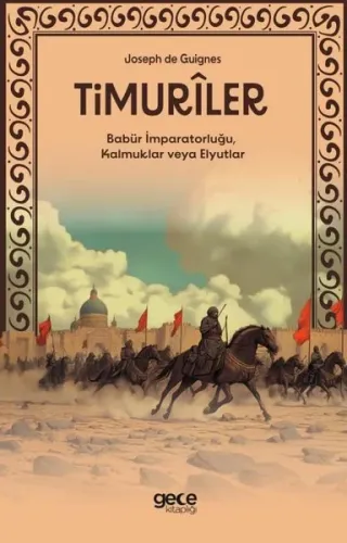 Timuriler - Timuriler Babür İmparatorluğu Kalmuklar veya Elyutlar