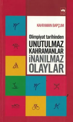 Olimpiyat Tarihinden Unutulmaz Kahramanlar İnanılmaz Olaylar