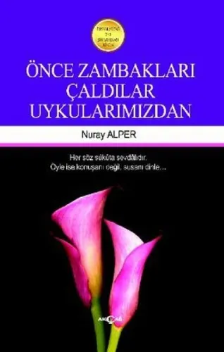 Önce Zambakları Çaldılar Uykularımızdan