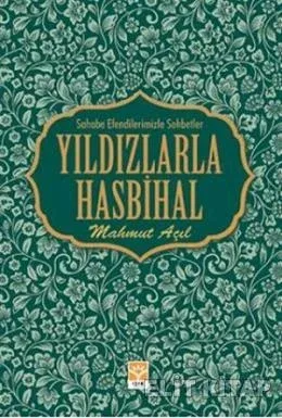 Sahabe Efendilerimizle Sohbetler Yıldızlarla Hasbihal