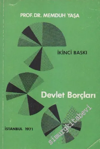 Devlet Borçları : Devlet Gelirleri İçinde Borçlanmanın Yeri - Devlet Borçlarının Çeşitleri - Borçlanma Tekniği - Borçların İdaresi - Devlet Borçları Yükü  - İMZALI -