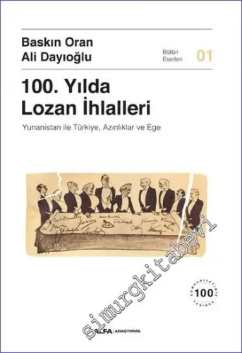 100. Yılda Lozan İhlalleri: Yunanistan ile Türkiye Azınlıklar ve Ege  -         2023