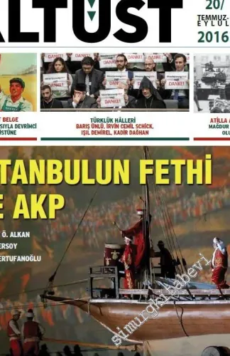 Altüst Dergisi - Dosya: İstanbul'un Fethi ve AKP - Sayı: 20      Temmuz - Eylül