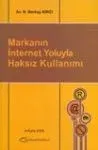 Markanın İnternet Yoluyla Haksız Kullanımı