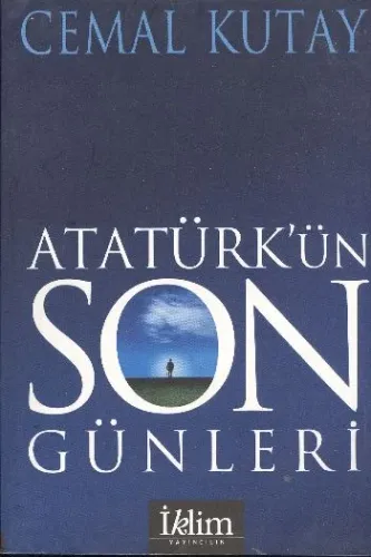 Atatürkün Son Günleri