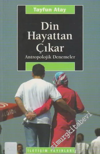 Din Hayattan Çıkar : Antropolojik Denemeler -