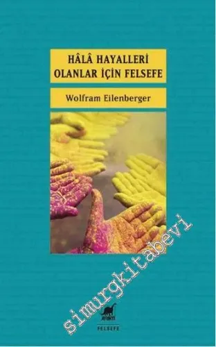 Hala Hayalleri Olanlar İçin Felsefe -         2016