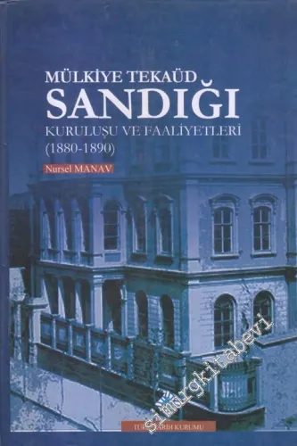Mülkiye Tekaüd Sandığı Kuruluşu ve Faaliyetleri 1880 - 1890 -         2017