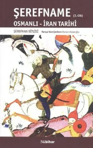 Şerefname; Osmanlı-İran Tarihi (2. Cilt)