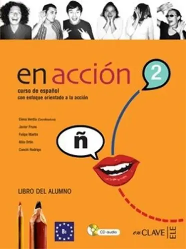 En Accion 2 Libro Del Alumno (Ders Kitabı+Audio Descargable); İspanyolca Orta Seviye