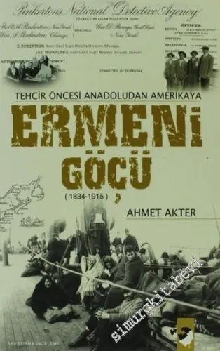 Tehcir Öncesi Anadoludan Amerikaya Ermeni Göçü: 1834 - 1915 -         2007