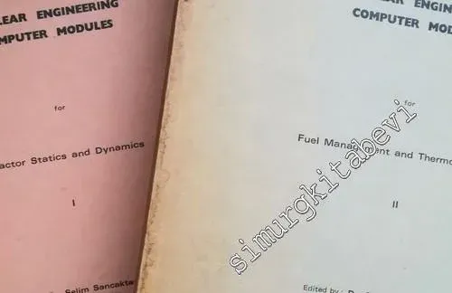 Nuclear Engineering Computer Modules: Fuel Management and Thermohydraulics / Reactor Stastics and Dynamics, Volume 1-2 -        1977