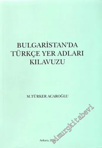 Bulgaristan'da Türkçe Yer Adları Kılavuzu -        2006