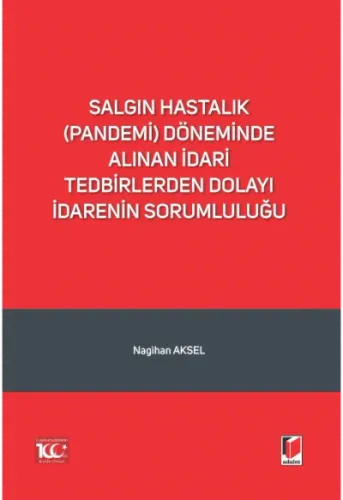 Salgın Hastalık (Pandemi) Döneminde Alınan İdari Tedbirlerden Dolayı İdarenin Sorumluluğu