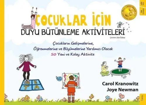 Çocuklar İçin Duyu Bütünleme Aktiviteleri; Çocukların Gelişmelerine, Öğrenmelerine ve Büyümelerine Yardımcı Olacak 50 Yeni ve Kolay Aktivite