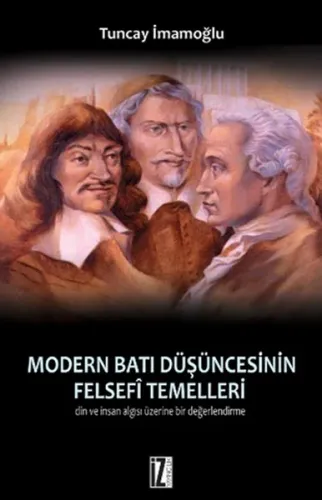 Modern Batı Düşüncesinin Felsefi Temelleri; Din ve İnsan Algısı Üzerine Bir Değerlendirme