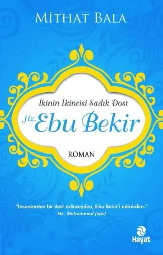 Hz. Ebu Bekir; İkinin İkincisi Sadık Dost