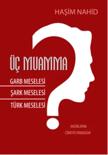 Üç Muamma; Garb Meselesi, Şark Meselesi, Türk Meselesi