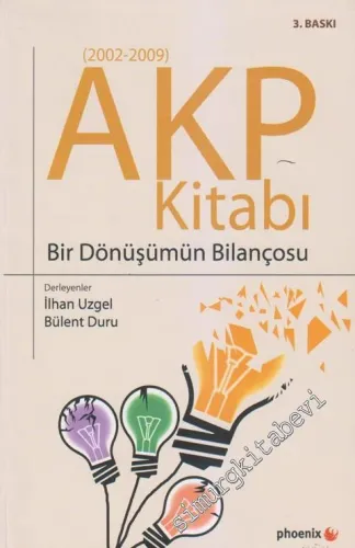 AKP Kitabı: Bir Dönüşümün Bilançosu 2002 - 2009 -         2013