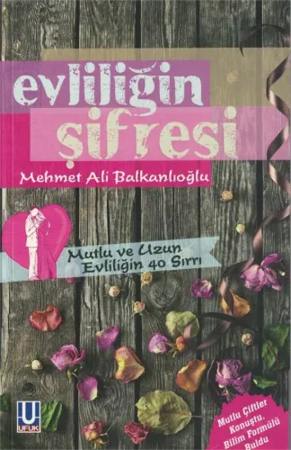 Evliliğin Şifresi  Uzun ve Mutlu Evliliğin 40 Sırrı
