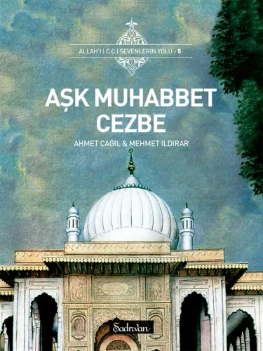 Aşk Muhabbet Cezbe | Dr. Ahmet Çağıl | Mehmet Ildırar