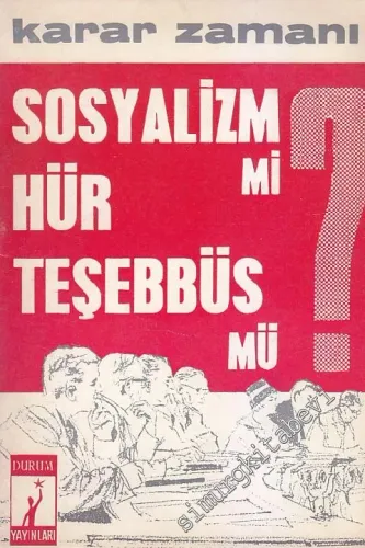 Karar Zamanı: Sosyalizm mi Hür Teşebbüs mü -        1966