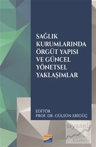 Sağlık Kurumlarında Örgüt Yapısı ve Güncel Yönetsel Yaklaşımlar