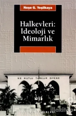 Halkevleri: İdeoloji ve Mimarlık