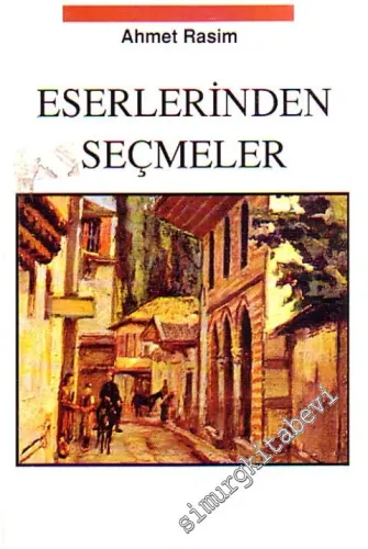 Ahmet Rasim Eserlerinden Seçmeler -