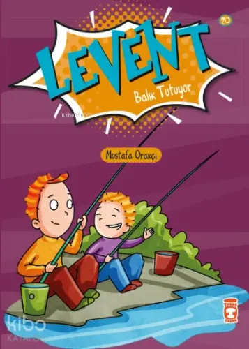 Levent Balık Tutuyor ;Levent İlk Okuma Kitaplarım 2