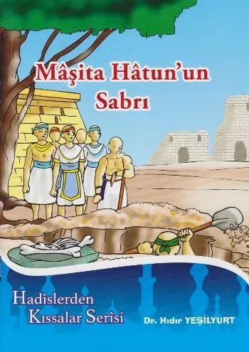 Mâşita Hâtun'un Sabrı; Hadislerden Kıssalar Serisi