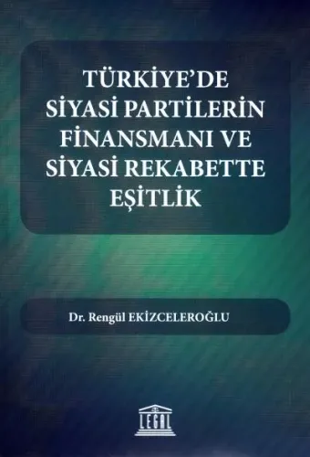 Türkiye´de Siyasi Partilerin Finansmanı ve Siyasi Rekabette Eşitlik