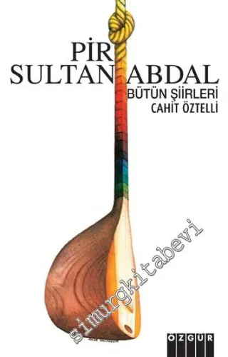 Pir Sultan Abdal : Yaşamı ve Bütün Şiirleri -        2020