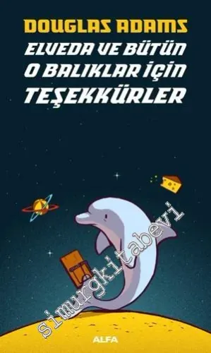 Elveda ve Bütün O Balıklar İçin Teşekkürler - Otostopçu 4 -         2025