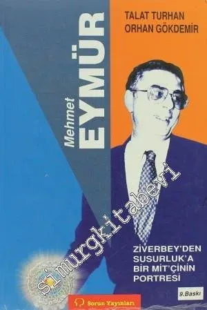 Mehmet Eymür: Ziverbey'den Susurluk'a Bir MİT'çinin Portresi  -