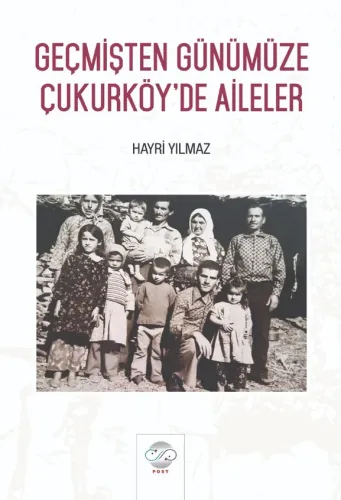 GEÇMİŞTEN GÜNÜMÜZE ÇUKURKÖY'DE AİLELER