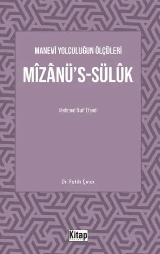 Manevî Yolculuğun Ölçüleri Mîzânü’s-Sülûk Mehmed Raif Efendi