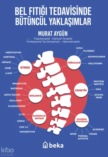 Bel Fıtığı Tedavisinde Bütüncel Yaklaşımlar - Beka Yayınları - Selam K