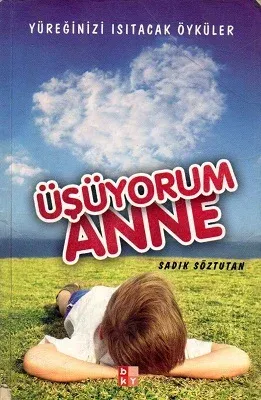Üşüyorum Anne Yüreğinizi Isıtacak Öyküler