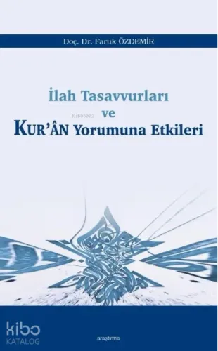 İlah Tasavvurları ve Kur’ân Yorumuna Etkileri