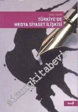 Türkiye'de Medya Siyaset İlişkisi -