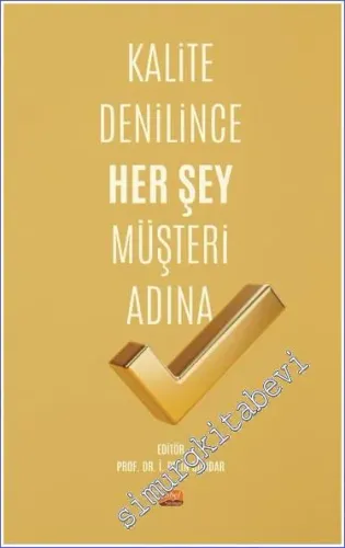 Kalite Denilince Her Şey Müşteri Adına -         2022