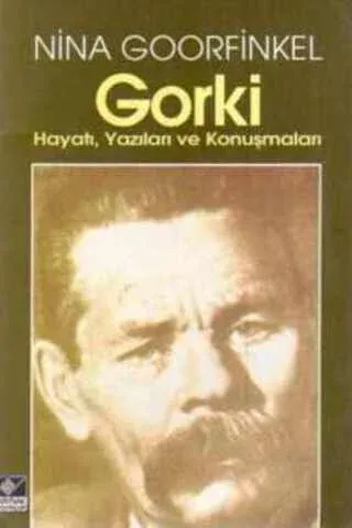 Gorki / Hayatı Yazıları ve Konuşmaları