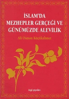 İslam'da Mezhepler Gerçeği ve Günümüzde Alevilik