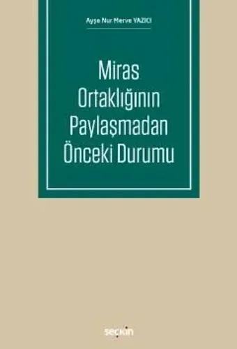 Miras Ortaklığının Paylaşmadan Önceki Durumu