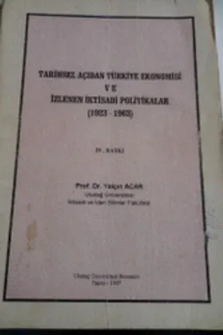 Tarihsel Açıdan Türkiye Ekonomisi ve İzlenen İktisadi Politikalar