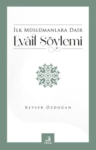 İlk Müslümanlara Dair Evâil Söylemi
