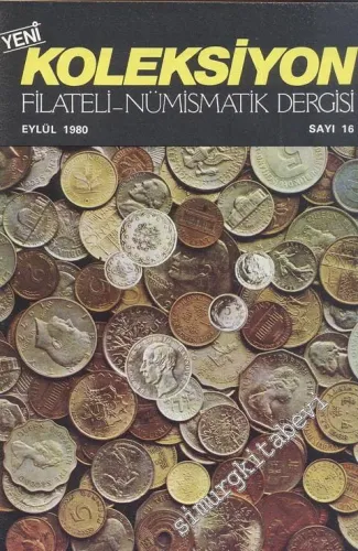 Yeni Koleksiyon Filateli ve Nümismatik Dergisi - Sayı: 16, Eylül 1980